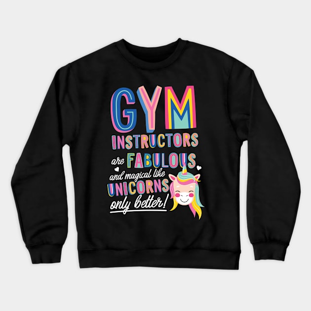 Gym Instructors are like Unicorns Gift Idea Crewneck Sweatshirt by BetterManufaktur